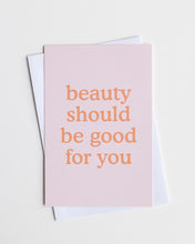 Load image into Gallery viewer, Beauty Should Be Good For You (Peach) Notecards